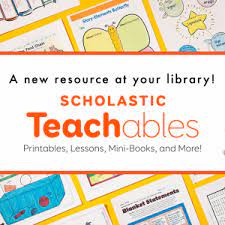 Promotional image for Scholastic Teachables, featuring text about new library resources and examples of colorful educational worksheets, lesson plans, and mini-books in the background.